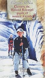 Les  carnets de Roland Ravanel, guide et maître d'école