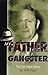 My Father Was a Gangster: The Jim Vaus Story