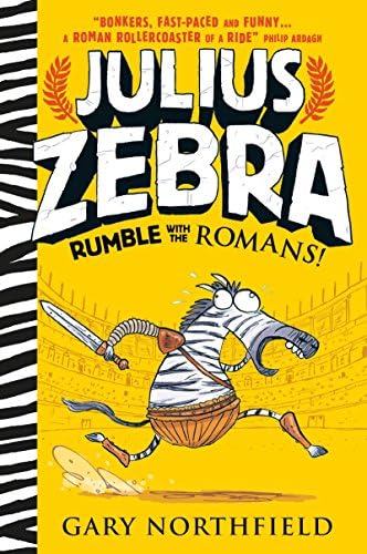 Julius Zebra: Rumble with the Romans! Hardcover – Illustrated, April 12, 2016