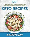 Keto Recipes: Everyone Will Actually Eat by 