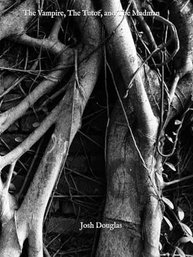 The Vampire, The Tutor, and The Madman