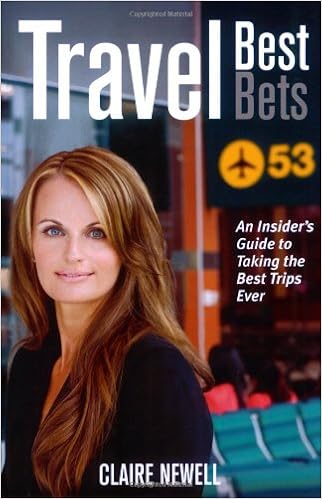 Travel Best Bets An Insiders Guide To Taking The Best