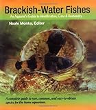 Brackish-Water Fishes: An Aquarist's Guide to Identification, Care & Husbandry by