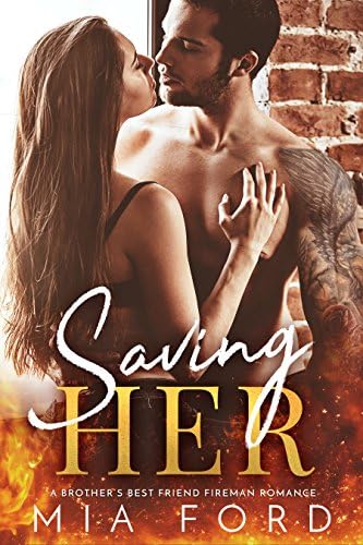 Saving HER: A Brother's Best Friend Fireman Romance Kindle Edition