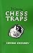 Winning Chess Traps 300 Ways to Win in the Opening by Irving Chernev, Sam Sloan
