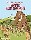 A la découverte des hommes préhistoriques by