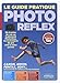 Le guide pratique Photo Reflex (French Edition) by