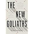 The New Goliaths: How Corporations Use Software to Dominate Industries, Kill Innovation, and Undermine Regulation
