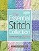 The Essential Stitch Collection: A Creative Guide to the 300 Stitches Every Knitter Really Needs to Know by 