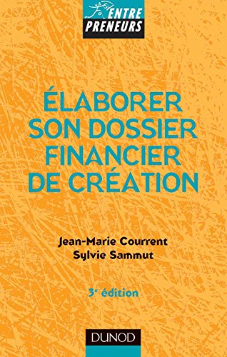Élaborer son dossier financier de création - 3ème édition (Entrepreneurs) by Jean-Marie Courrent, Sylvie Sammut