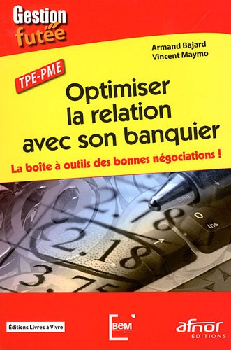 Optimiser la relation avec son banquier