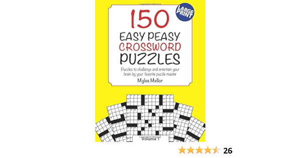 150 easy peasy crossword puzzles puzzles to challenge and entertain your brain by your favorite puzzle master myles mellor easy crosswords mellor myles rotondo reed 9798647817945 amazon com books 150 easy peasy crossword puzzles puzzles to challenge and entertain your brain by your favorite puzzle master myles mellor easy crosswords mellor myles rotondo reed 9798647817945 amazon com books