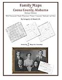 Family Maps of Coosa County, Alabama, Deluxe Edition by Gregory A Boyd J.D.