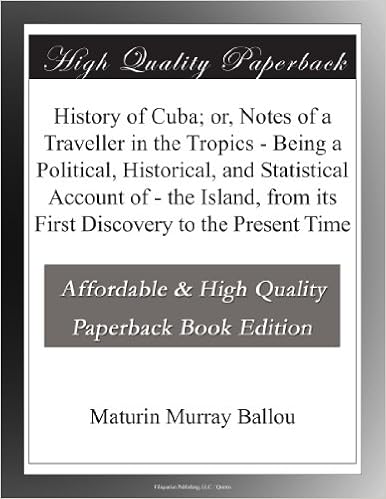 History Of Cuba Or Notes Of A Traveller In The Tropics - 