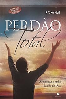 Livro Perdão total: Superando o maior desafio de Deus