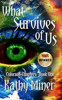 What Survives of Us (Colorado Chapters Book 1) by [Miner, Kathy]
