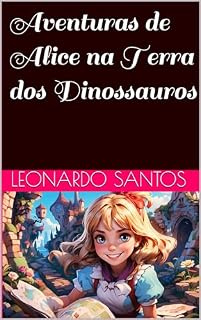Livro Aventuras de Alice na Terra dos Dinossauros
