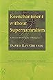 Reenchantment without Supernaturalism: A Process Philosophy of Religion (Cornell Studies in the Philosophy of Religion)