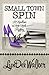 Small Town Spin (A Headlines in High Heels Mystery Book 3)