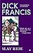 Slay Ride (A Dick Francis Novel)