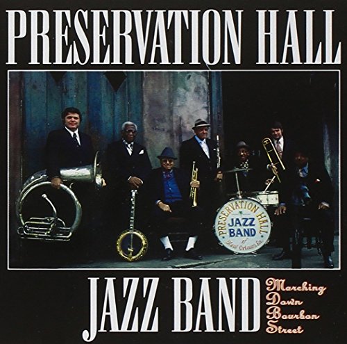 Preservation Hall Jazz Band - Marching Down Bourbon Street - Zortam Music