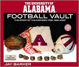 University Of Alabama Football Vault The Story Of The