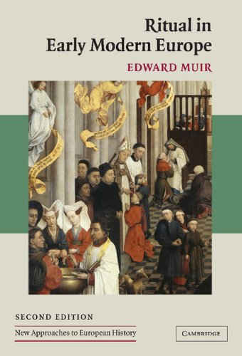 Ritual in Early Modern Europe (New Approaches to European History), by Edward Muir Ritual in Early Modern Europe (New Approaches to European History), by Edward Muir