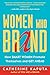 Women Who Brand: How Smart Women Promote Themselves and Get Ahead