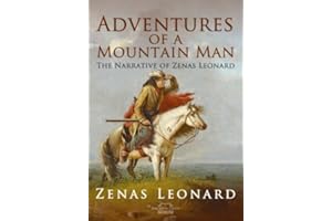 Adventures of a Mountain Man: The Narrative of Zenas Leonard
