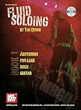 Fluid Soloing - Book 1 Arpeggios for Lead Rock Guitar (Mel Bay Guitar University)