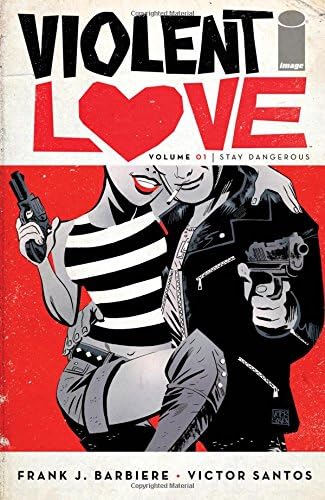 Violent Love Volume 1: Stay Dangerous