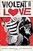 Violent Love Volume 1: Stay Dangerous by