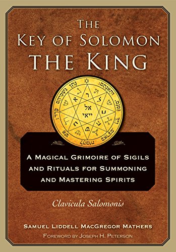 The Key of Solomon the King: Clavicula Salomonis by S. L. Macgregor Mathers