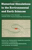 Numerical Simulations in the Environmental and Earth Sciences : Proceedings of the Second UNAM-CRAY Supercomputing Conference, , 0521580471