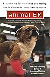 Animal ER: Extraordinary Stories of Hope and Healing from one of the world's leading veterinary hospitals