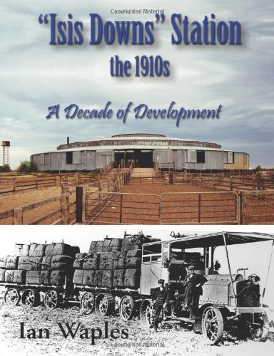"Isis Downs" Station the 1910s : a decade of development