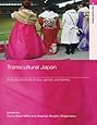 Transcultural Japan: At the Borderlands of Race, Gender and Identity (Routledge Studies in Asia's Transformations)