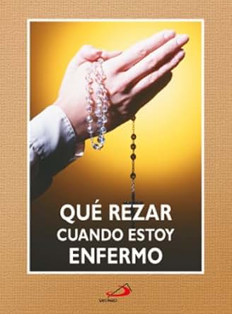 Qu 233 Rezar Cuando Estoy Enfermo Spanish Edition Kindle