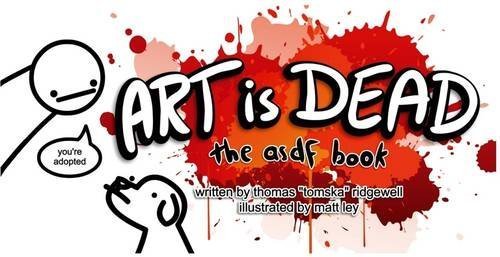 Art is Dead: the asdf book by Thomas Ridgewell (2015-10-22)