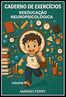 Livro caderno de exercícios - Reeducação neuropsicológica - volume II (CADERNO DE EXERCÍCIOS - REEDUCAÇÃO NEUROPSICÓLOGICA- VOLUME iii Livro 1)