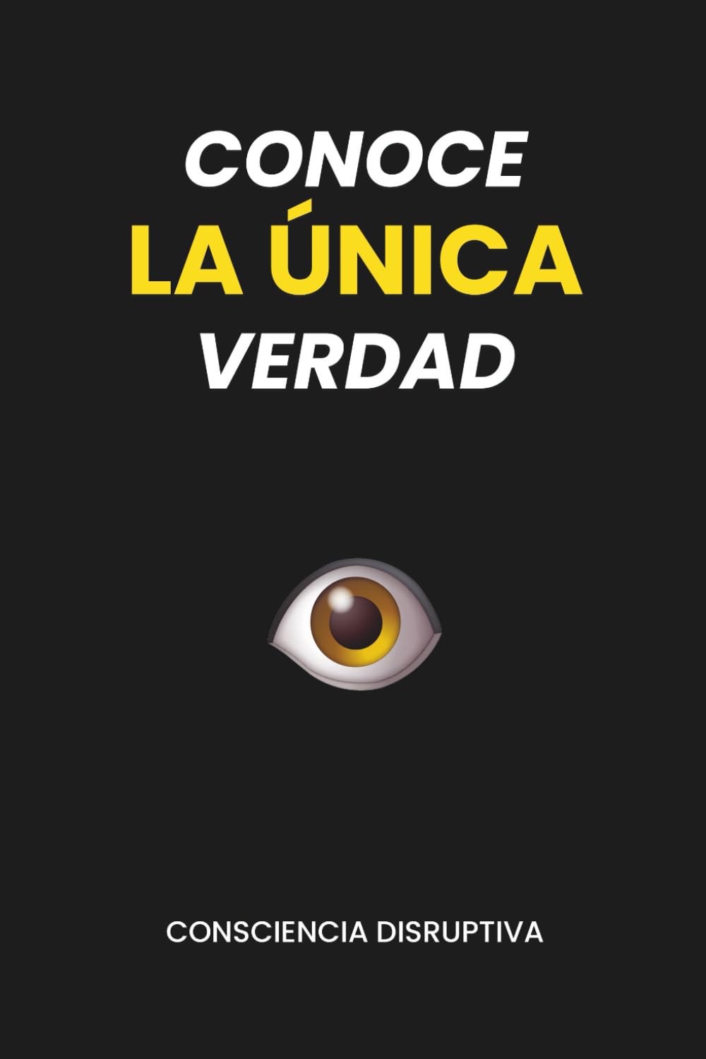 Conoce LA ÚNICA Verdad (Edición en español)