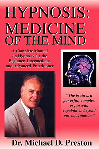 Hypnosis: Medicine of the Mind: Hypnosis: Medicine of the Mind - A Complete Manual on Hypnosis for t - //medicalbooks.filipinodoctors.org
