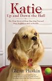 Front cover for the book Katie Up and Down the Hall: The True Story of How One Dog Turned Five Neighbors into a Family by Glenn Plaskin