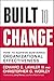 Built to Change: How to Achieve Sustained Organizational Effectiveness