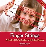 Finger Strings: A Book of Cat's Cradles and String Figures by