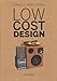 Low Cost Design, Volume 1: (E/ IT) (Design & Designers)