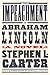 The Impeachment of Abraham Lincoln - Book by Stephen L. Carter