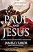 Paul and Jesus: How the Apostle Transformed Christianity