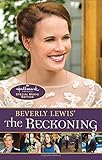 Beverly Lewis' The Reckoning by Beverly Lewis