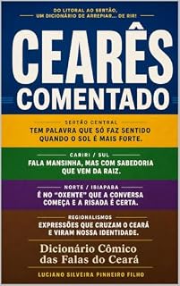 Livro Cearês Comentado — Dicionário Cômico das Falas do Ceará (Regionalismos do Brasil Livro 1)